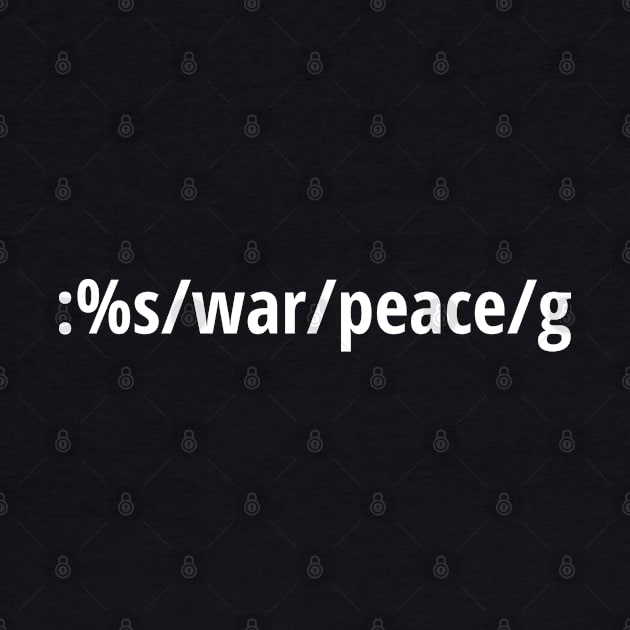 Replace War with Peace - Pacifist vi/Vim Geek - White Text by geeksta